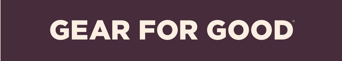 GEAR FOR GOOD