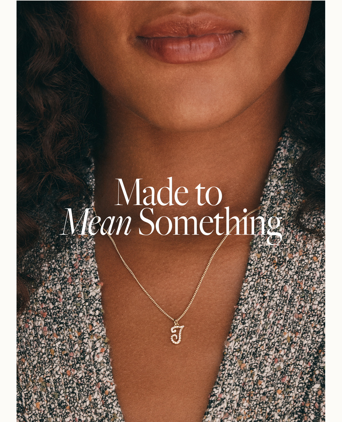 Made to mean something