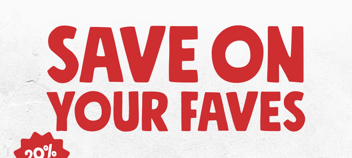 Save on Your Faves | 20% OFF