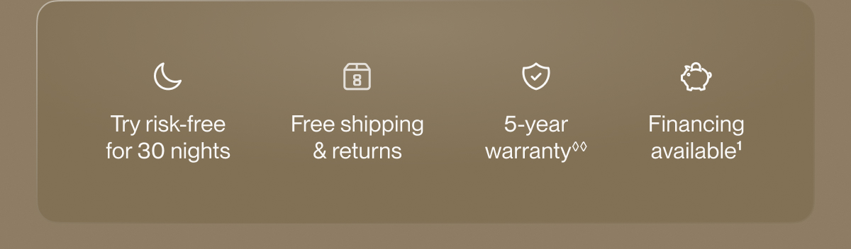 Try risk-free for 30 nights | Free shipping & returns | 5-year warranty**