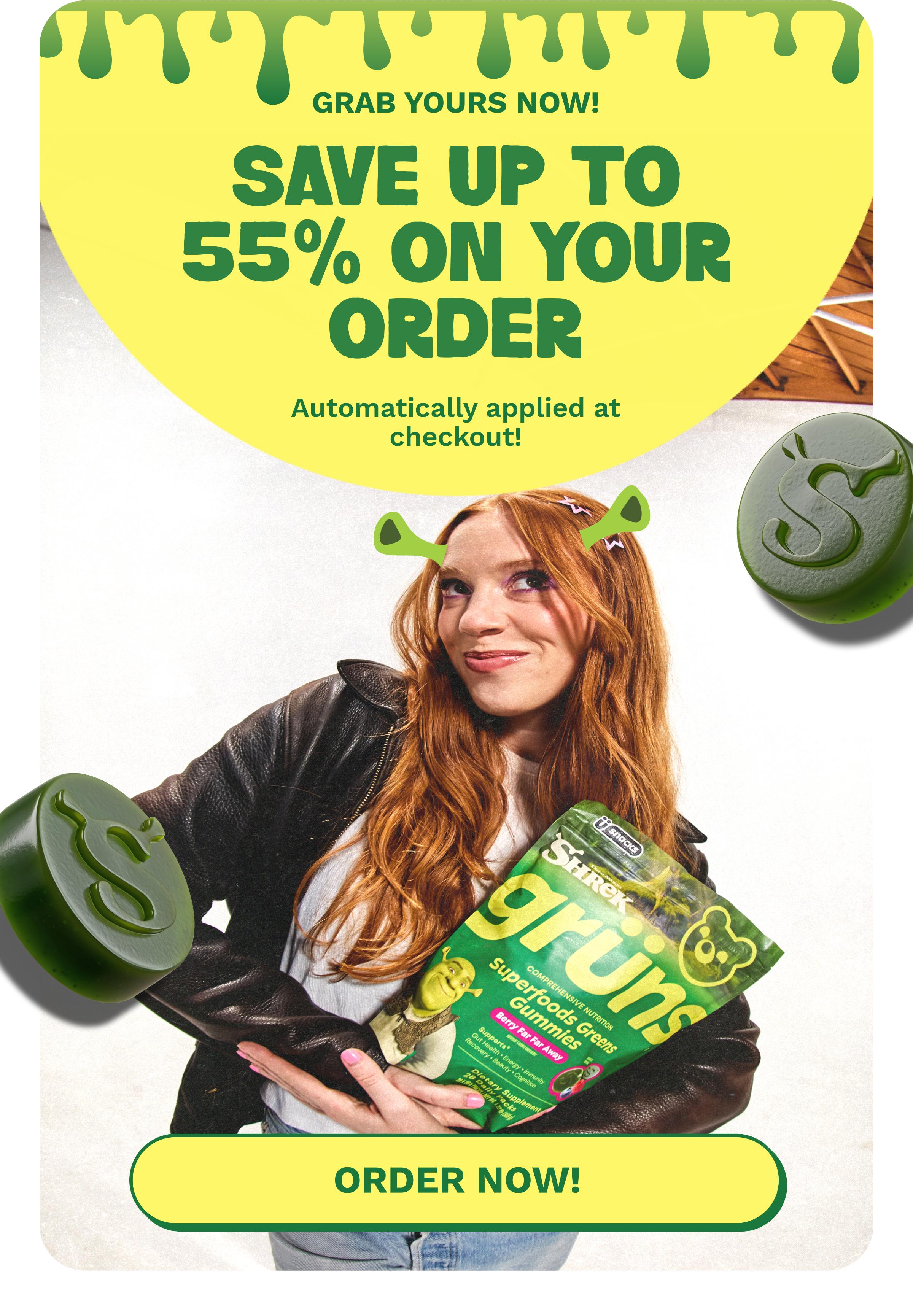 Grab Yours Now! Save up to 55% on Your Order. Automatically Applied at Checkout! Button: Order Now!