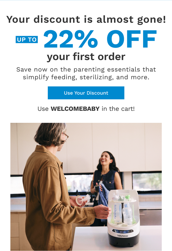 Your discount is almost gone! Up To 22% OFF your first order. | Use WELCOMEBABY in the cart!