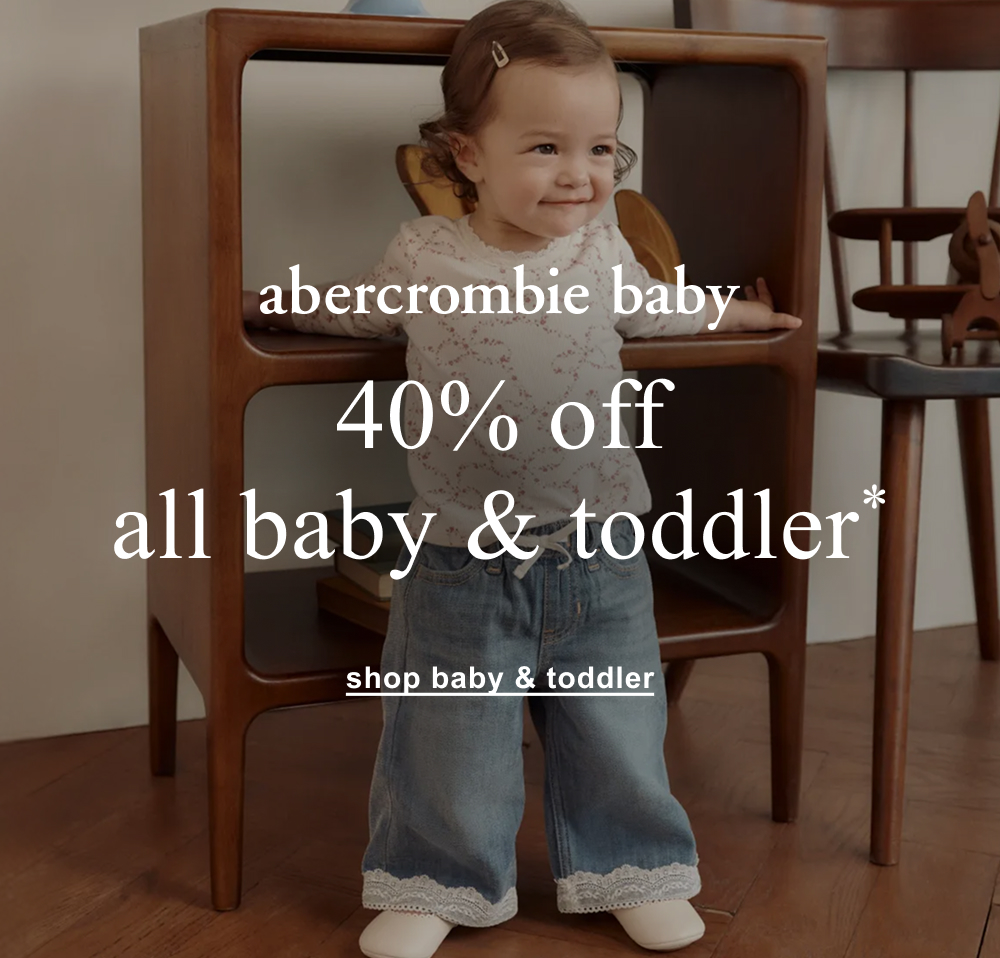 abercrombie baby. 40% off all baby & toddler*. shop baby & toddler.