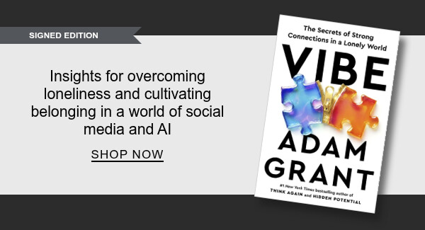 [SIGNED] Vibe: The Secrets of Strong Connections in a Lonely World (Signed Book) By Adam Grant : Insights for overcoming loneliness and cultivating belonging in a world of social media and AI - SHOP NOW