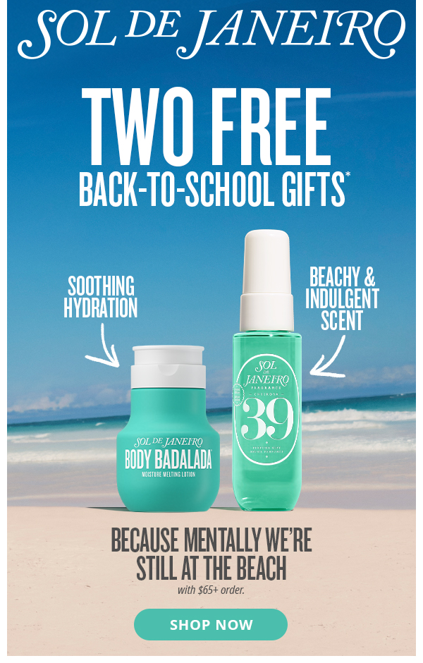Two Free Back-To-School Gifts* - SHOP NOW