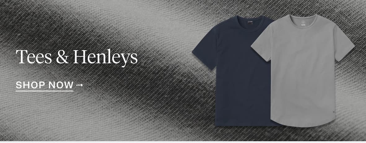 Tees & Henleys