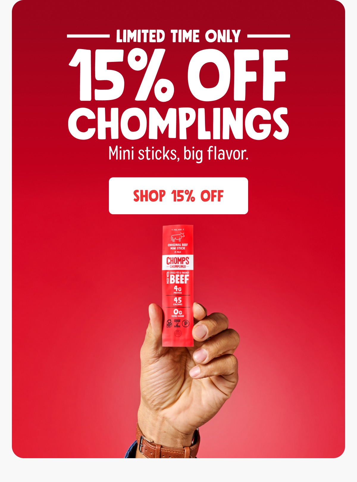 Limited Time Only 15% off Chomplings Mini sticks, big flavor. shop 15% off