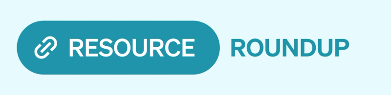 Resource Roundup