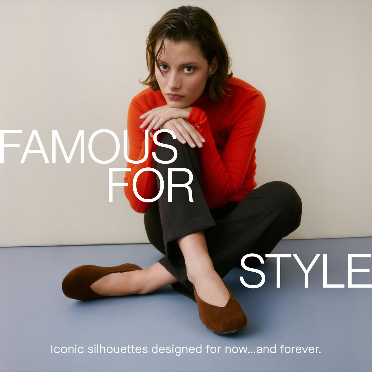 Famous for Style Iconic silhouettes designed for now&hellip;and forever.