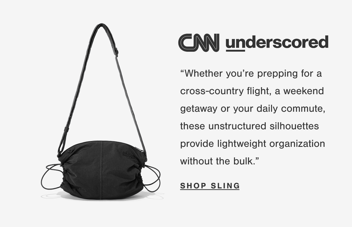 &ldquo;Whether you&rsquo;re prepping for a cross-country flight, a weekend getaway or your daily commute, these unstructured silhouettes provide lightweight organization without the bulk.&rdquo; - CNN Underscored. SHOP SLING.