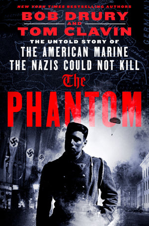 Book | The Phantom: The Untold Story of the American Marine the Nazis Could Not Kill By Bob Drury.
