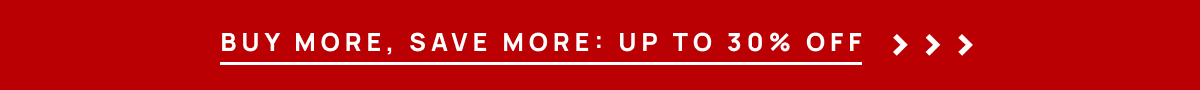 Buy more, save more: up to 30% Off