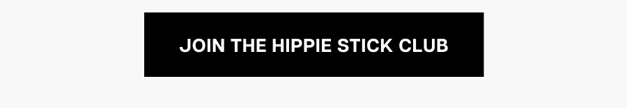 Join The Hippie Stick Club