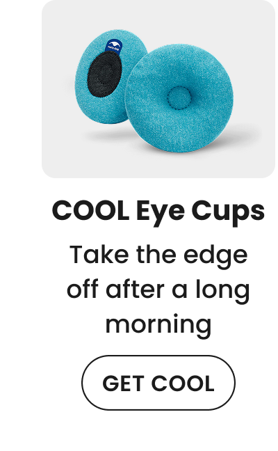 Get COOL Eye Cups