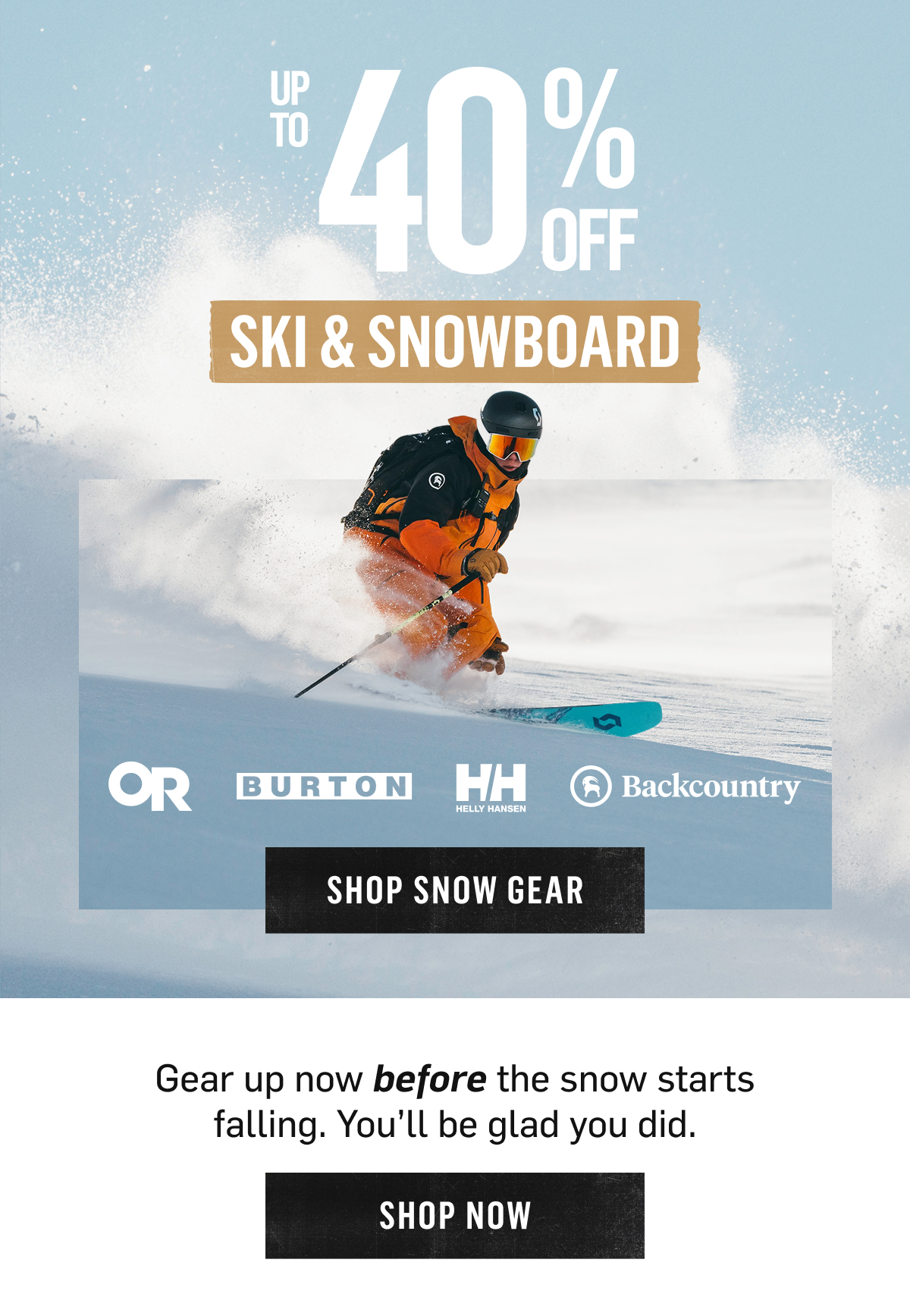 Up To 40% Off Ski & Snowboard from Outdoor Research, Burton, Helly Hansen and Backcountry. Shop Snow Gear.