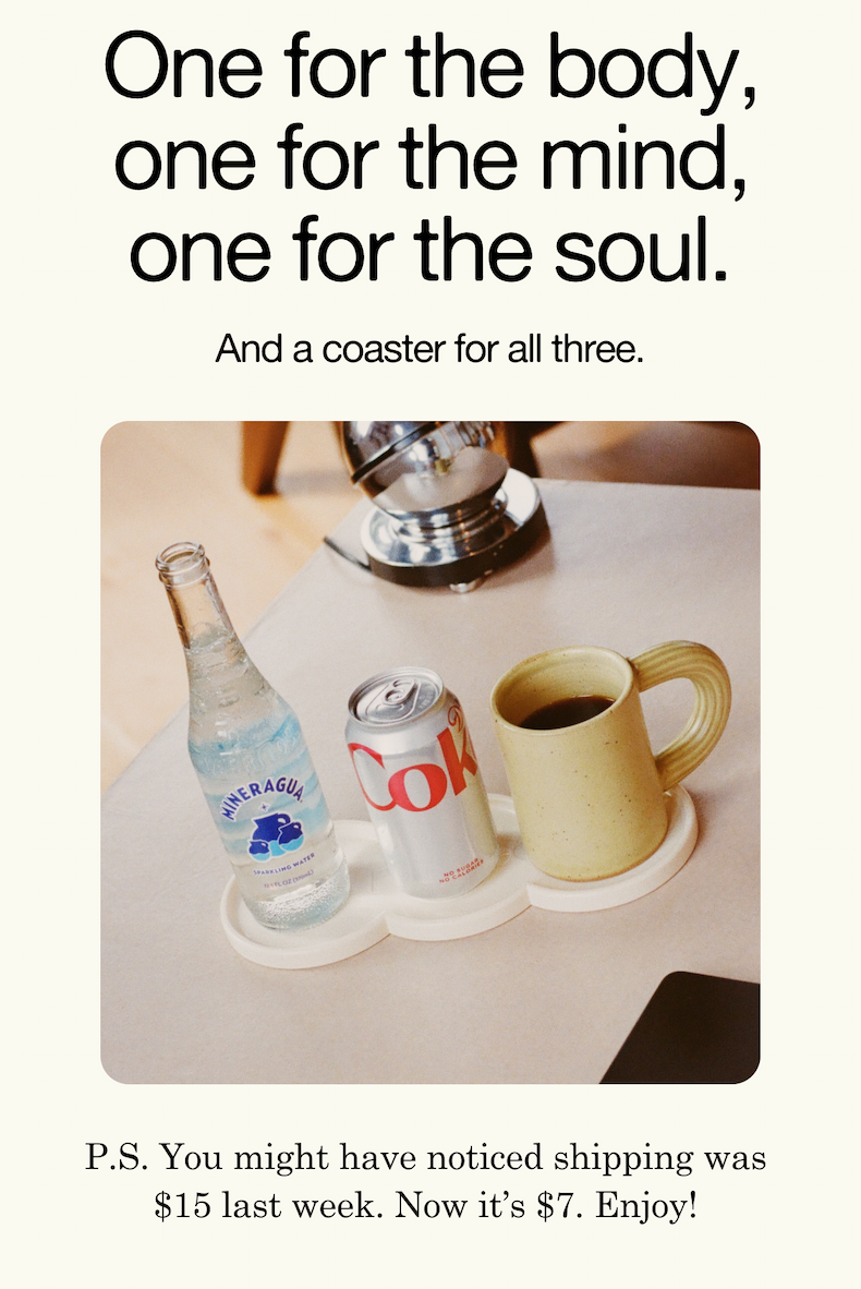 One for the body, one for the mind, one for the soul. And a coaster for all three.