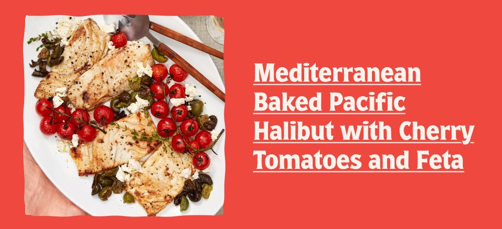 Mediterranean Baked Pacific Halibut with Cherry Tomatoes and Feta