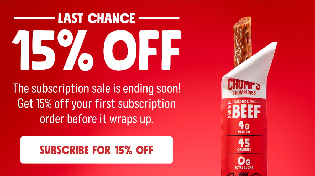 Last chance 15% Off The subscription sale is ending soon! Get 15% off your first subscription order before it wraps up. Subscribe for 15% Off