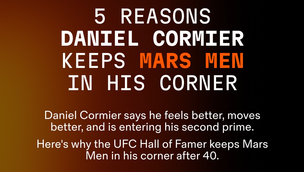 5 Reasons DANIEL CORMIER Keeps Mars Men in His Corner