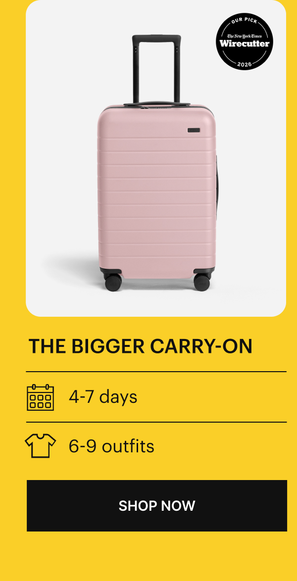 The Bigger Carry-On | Shop now