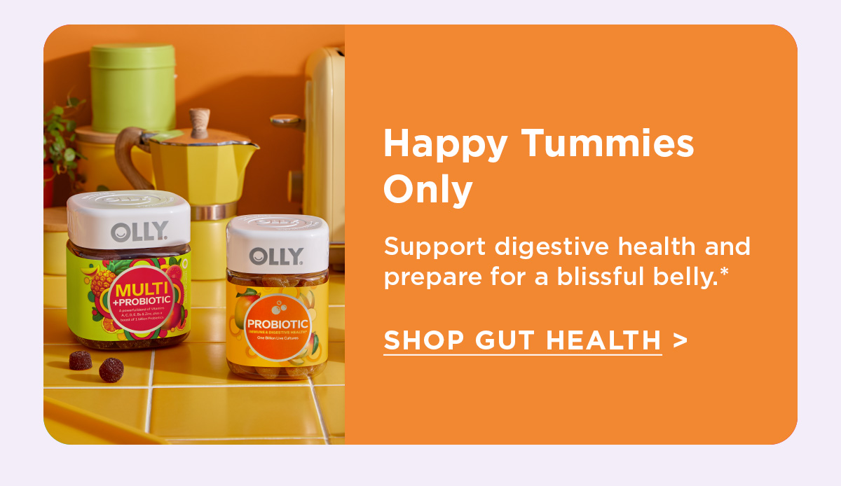Happy Tummies Only | Support digestive health and prepare for a blissful belly.*  | Shop Gut Health >