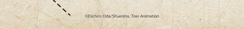 &copy;Eiichiro Oda/Shueisha, Toei Animation