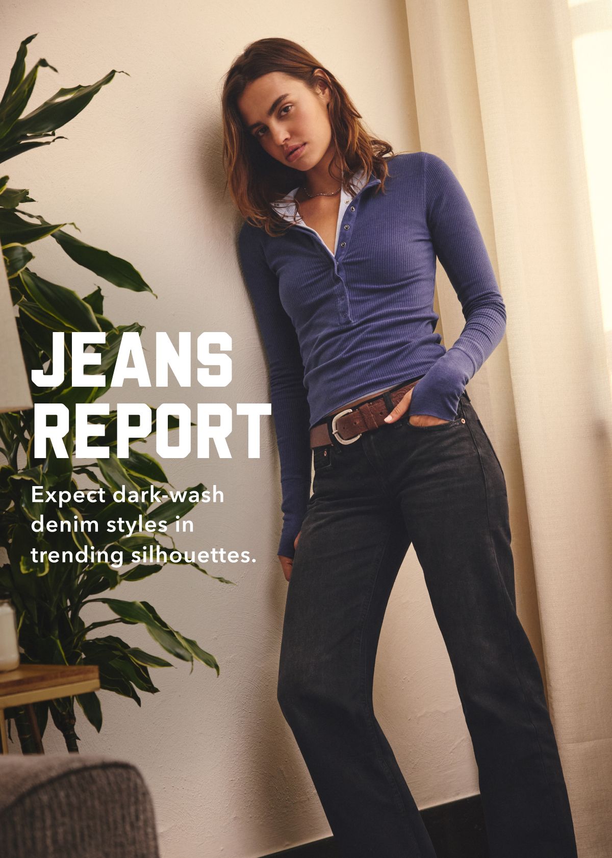 Jeans Report | Expect dark wash denim styles in trending silhouettes