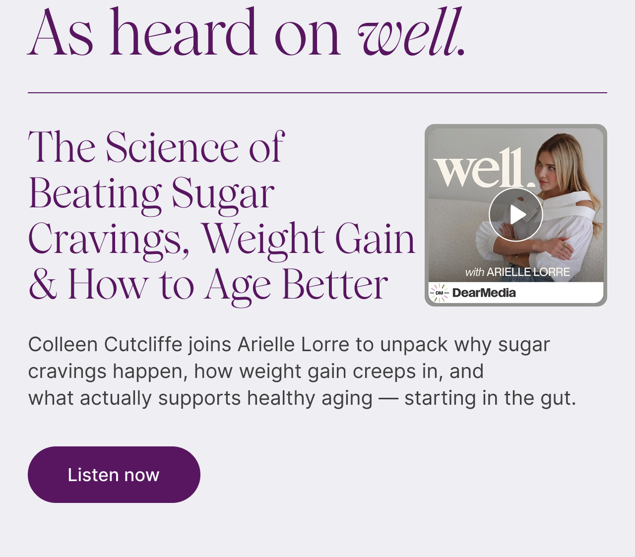 As heard on well. The Science of Beating Sugar Cravings, Weight Gain, & How to Age Better