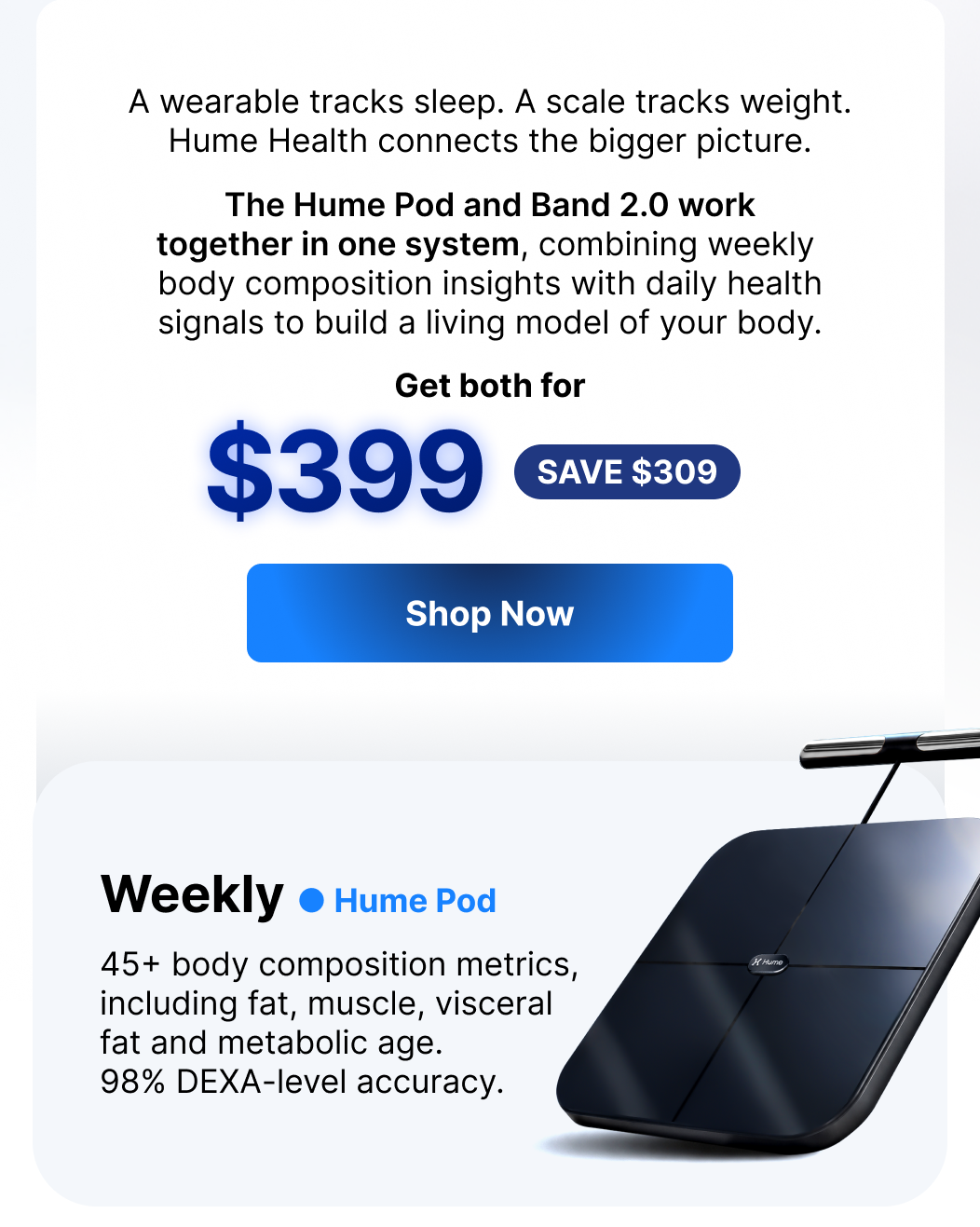 Hume Pod and Band 2.0 work together, pairing weekly body composition with daily health signals.