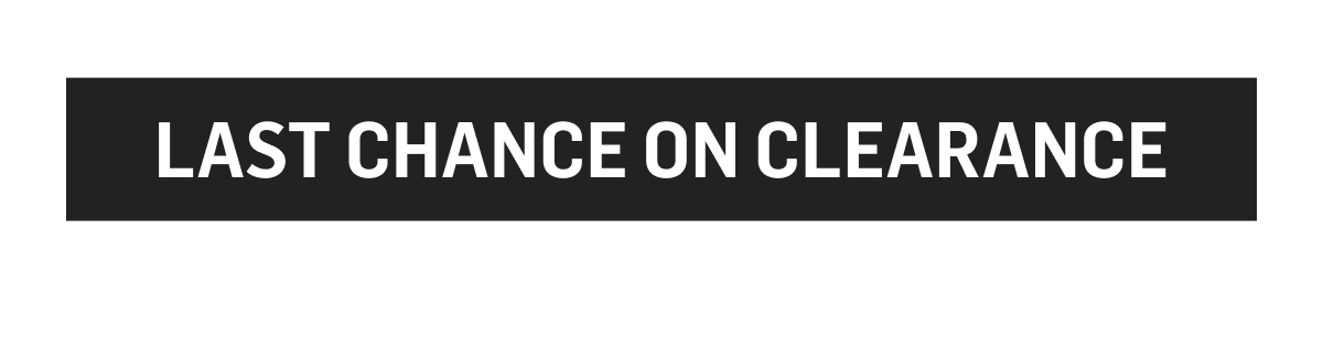 Last Chance On Clearance Items
