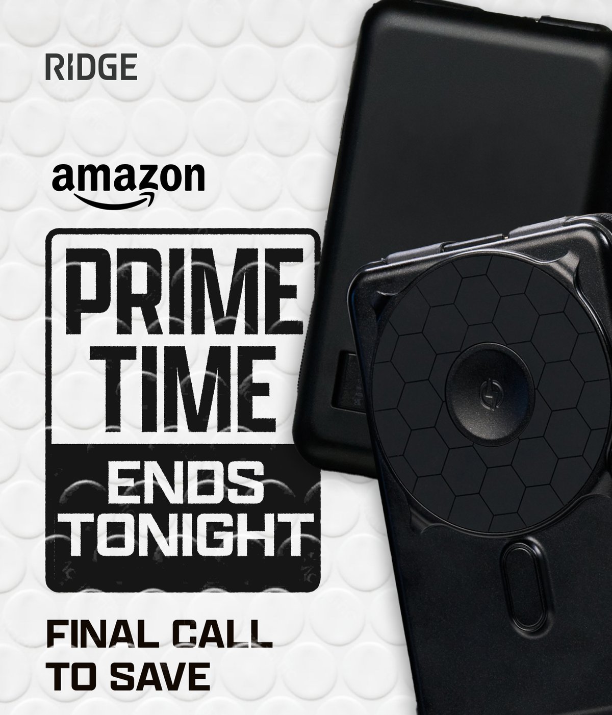 Ridge on Amazon. Prime Time ends tonight. Final call to save.