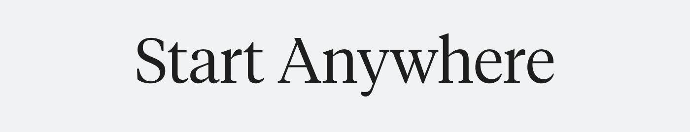 Start Anywhere
