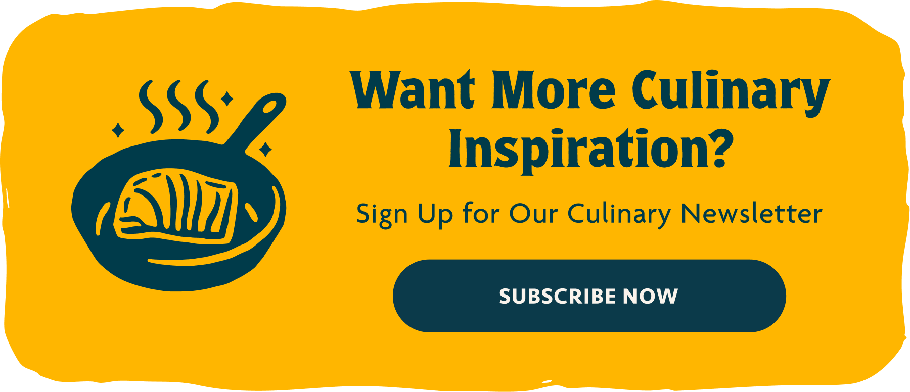 Want More Culinary Inspiration?