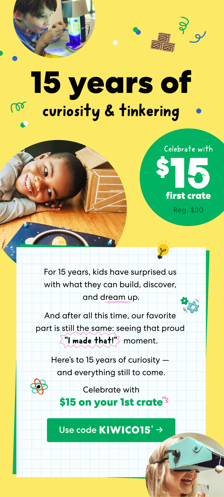 15 years of I made that! Celebrate with $15 on your first crate. Use code KIWICO15