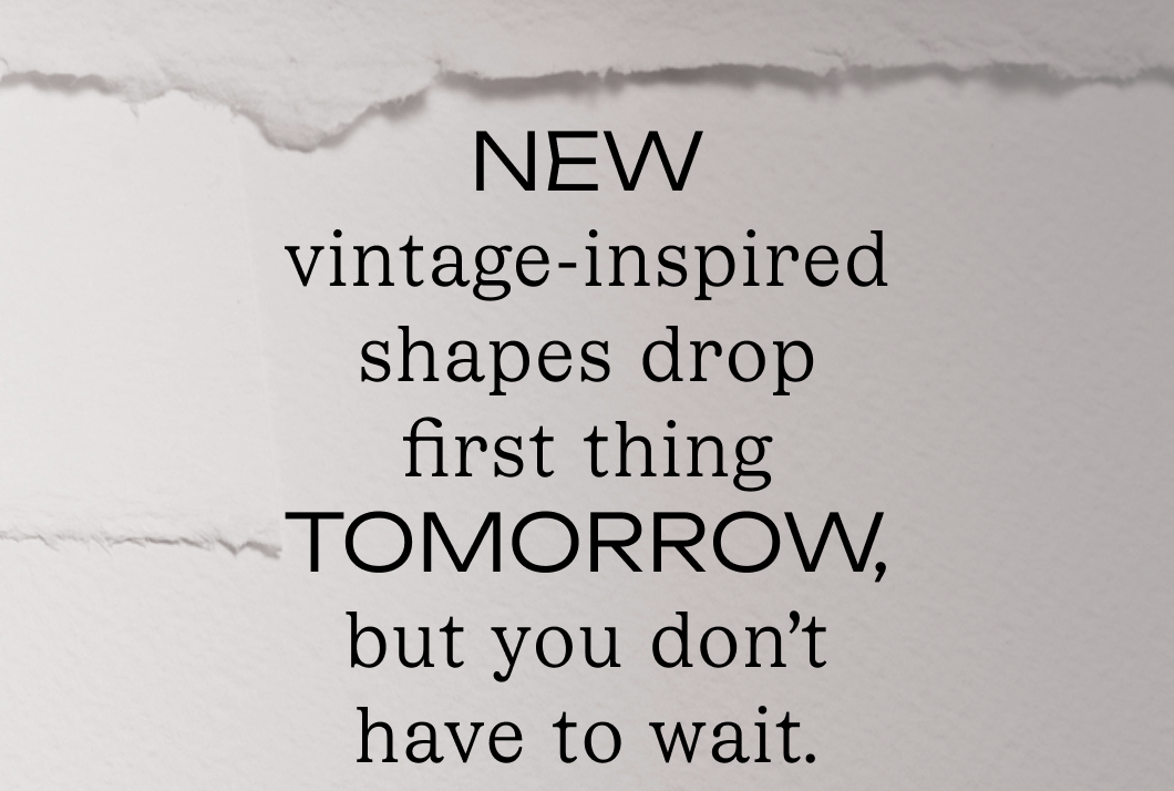 New shapes drop tomorrow