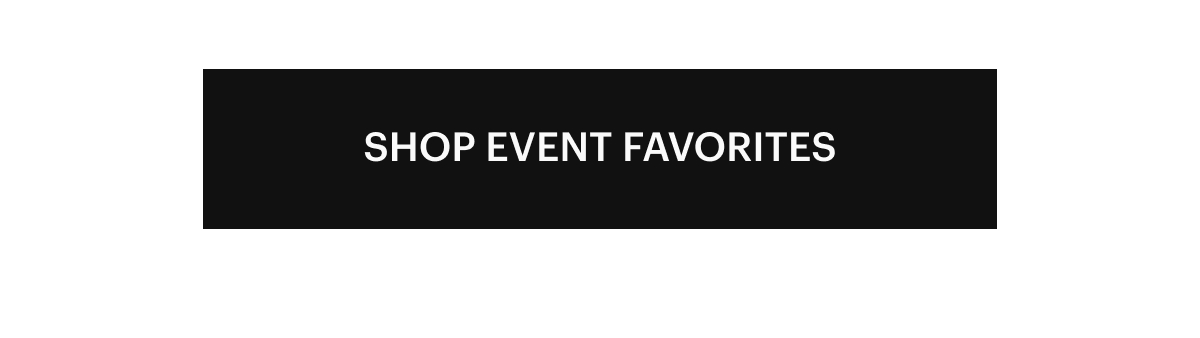 SHOP EVENT FAVORITES