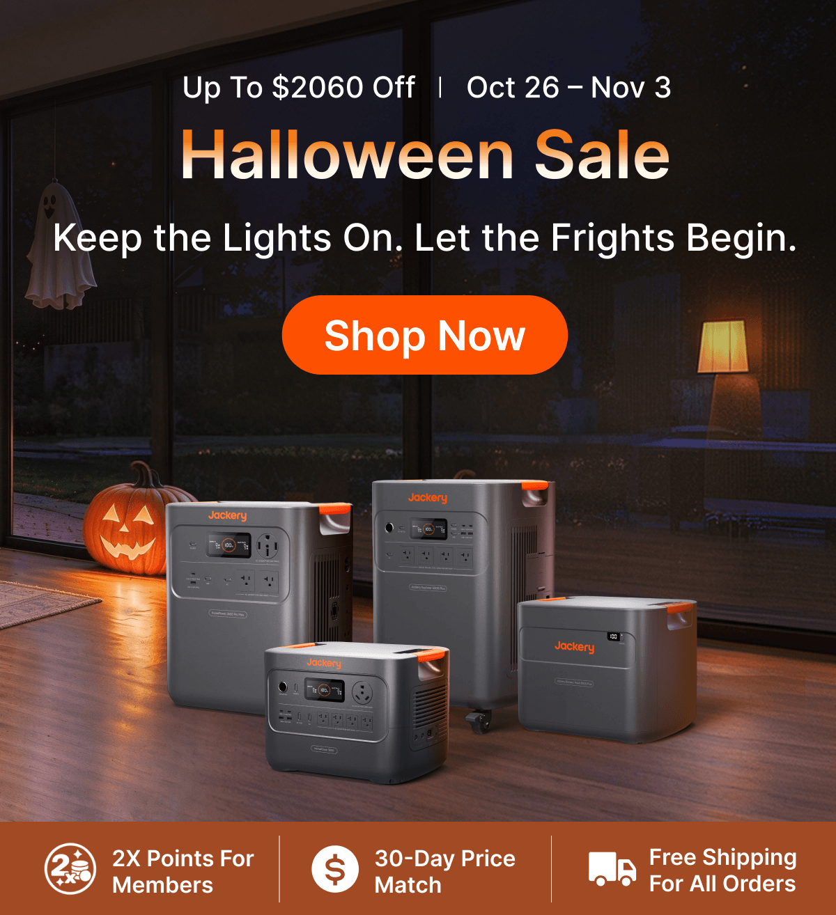 Up to $2060 Off |  Oct 26 &ndash; Nov3 Halloween Sale Keep the Lights On. Let the Frights Begin.
