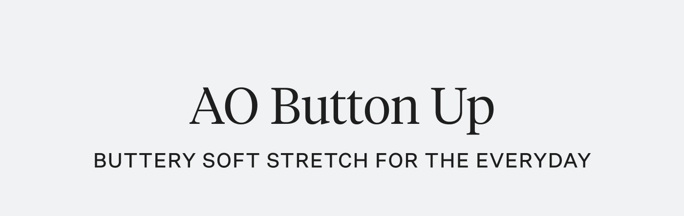 AO Button Up - Buttery Soft Stretch For The Everyday