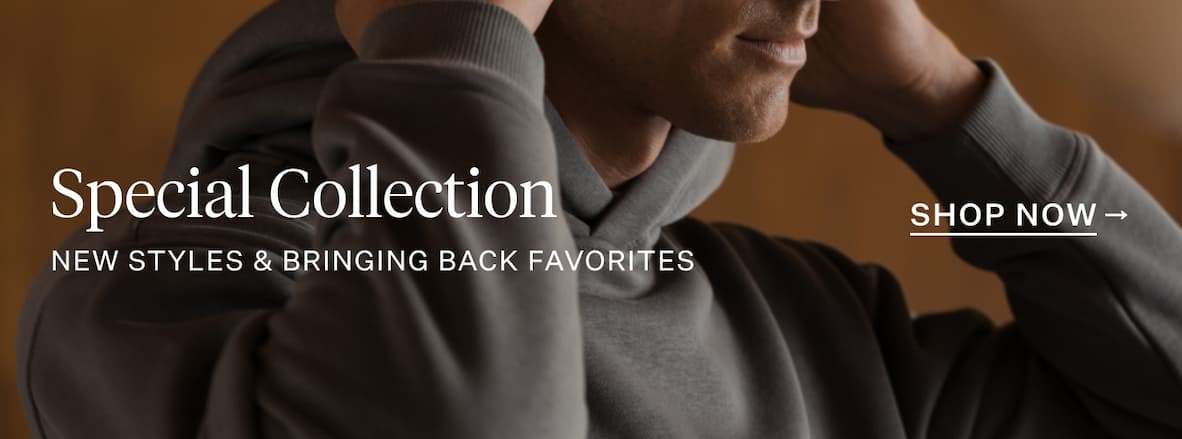 Special Collection - New Styles & Bringing Back Favorites