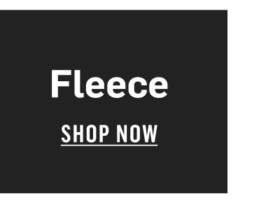 Fleece | Shop Now