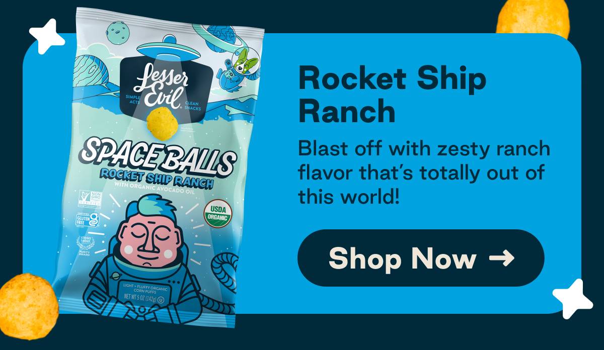 Ranch Rocketship: Blast off with zesty ranch flavor that's totally out of this world! Button:Shop now. 