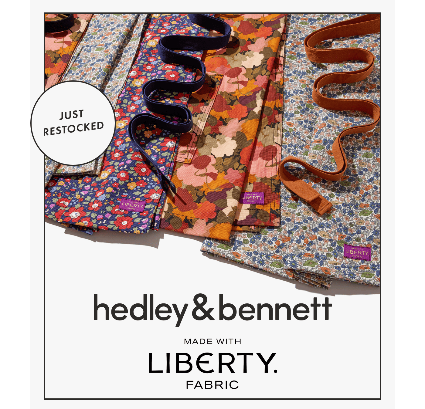 JUST RESTOCKED | hedley&bennett | MADE WITH LIBERTY. FABRIC