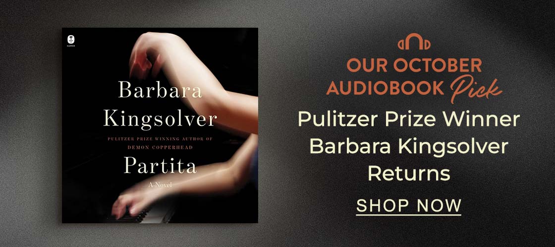 Our October Audiobook Pick [Partita] Pulitzer Prize Winner Barbara Kingsolver Returns  - SHOP NOW