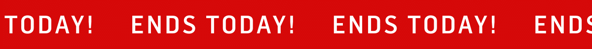 Ends Today!