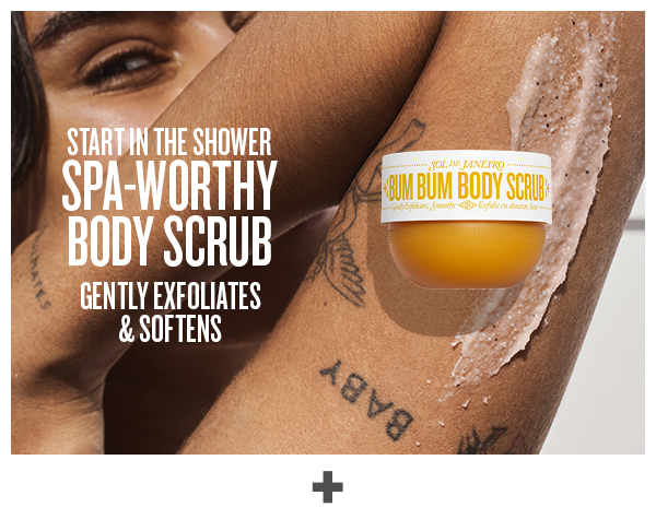 Start in the Shower Spa-Worthy Body Scrub. 