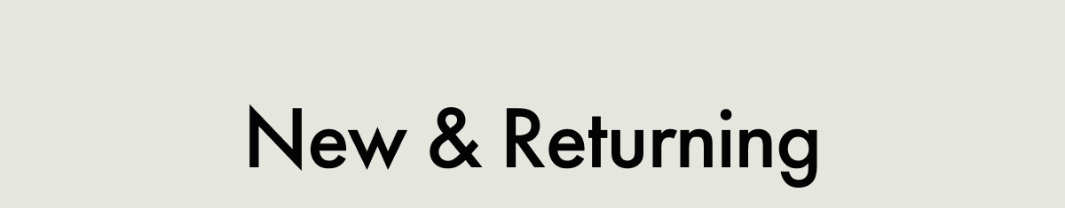 New & Returning