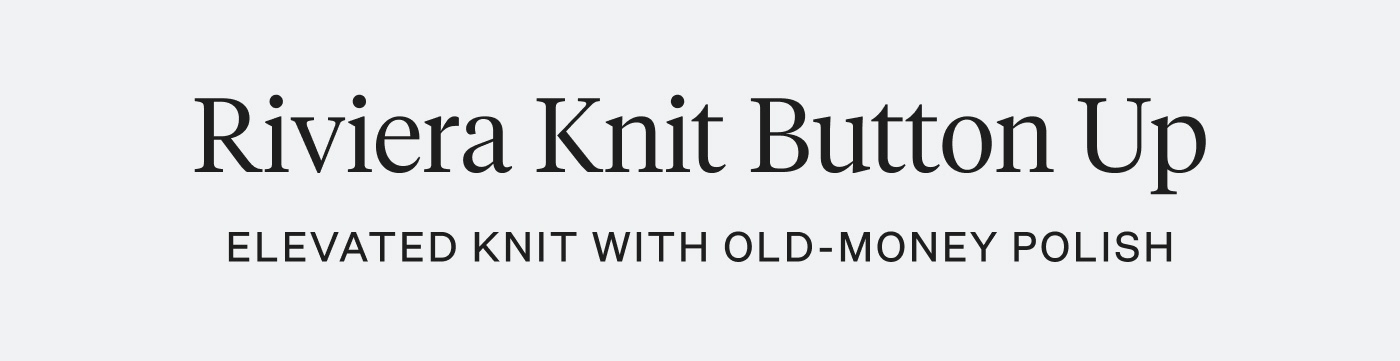 Riviera Knit Button Up - Elevated Knit With Old-Money Polish
