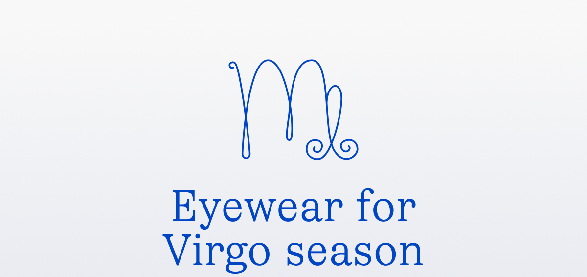Eyewear for Virgo season