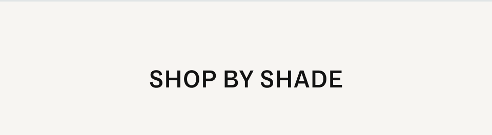 Shop by shade