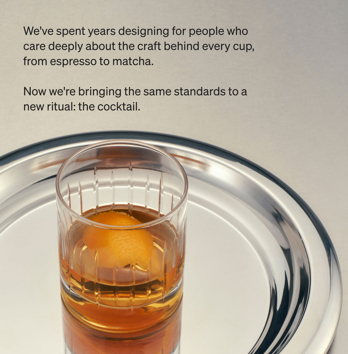 We've spent years designing for people who care deeply about the craft behind every cup, from espresso to Matcha 